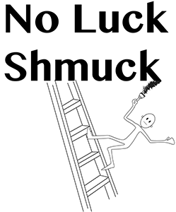 No Luck Shmuck