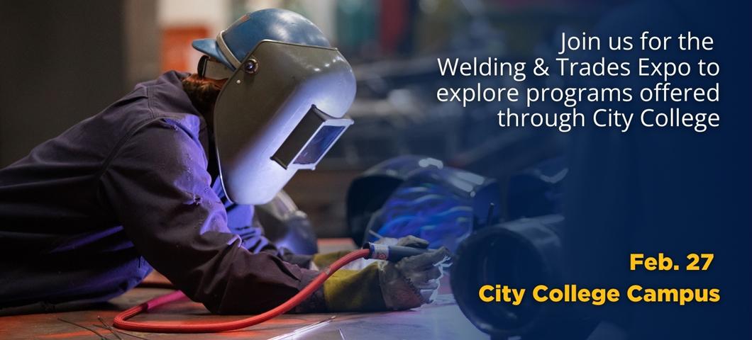 Join us for the Welding & Trades Expo to explore programs offered through City College