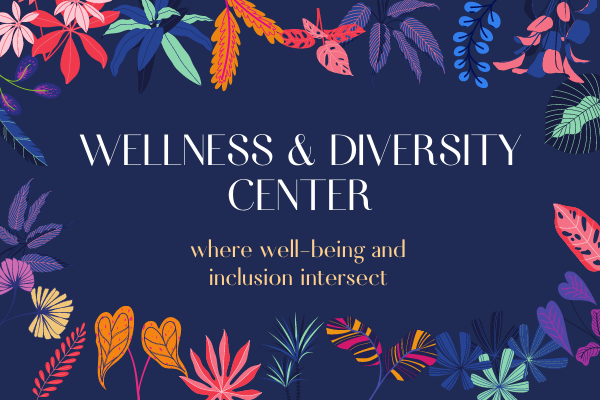 wellness and diversity center banner. "where well-being and inclusion intersect"